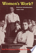 Women's work? American schoolteachers, 1650-1920 /