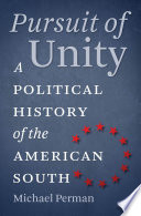 Pursuit of unity : a political history of the American South / Michael Perman.