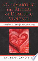 Outsmarting the riptide of domestic violence metaphor and mindfulness for change /