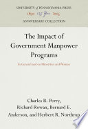 The Impact of Government Manpower Programs : In General and on Minorities and Women / Charles R. Perry, Richard Rowan, Bernard E. Anderson, Herbert R. Northrup.