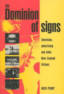 The dominion of signs : television, advertising, and other New Zealand fictions /