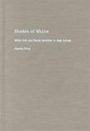 Shades of white : white kids and racial identities in high school / Pamela Perry.