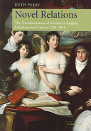 Novel relations : the transformation of kinship in English literature and culture, 1748-1818 / Ruth Perry.