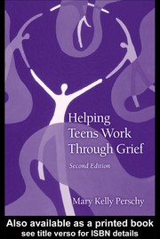 Helping teens work through grief / Mary Kelly Perschy.
