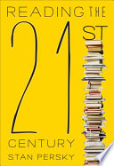 Reading the 21st century : books of the decade, 2000-2009 /