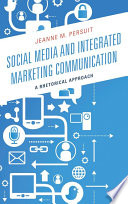 Social media and integrated marketing communication : a rhetorical approach /