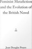 Feminist metafiction and the evolution of the British novel /