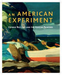 An American experiment : George Bellows and the Ashcan painters /