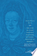 The life of Lady Johanna Eleonora Petersen, written by herself : pietism and women's autobiography in seventeenth-century Germany /