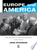 Europe and America : the prospects for partnership / John Peterson.