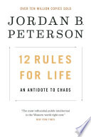 12 rules for life : an antidote to chaos /