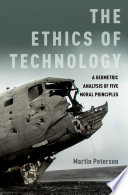 The ethics of technology : a geometric analysis of five moral principles /