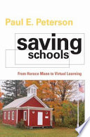 Saving schools : from Horace Mann to virtual learning /