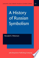 A history of Russian symbolism Ronald E. Peterson.