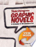 Teaching with graphic novels in grades 4-12 classrooms /