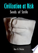 Civilization at risk : seeds of strife / Ron D. Petitte.