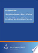 Liberalizing Europe's skies -- a failure? : an analysis of airline entry and exit in the post-liberalized German airline market, 1993-2006 /