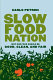 Slow food nation : why our food should be good, clean, and fair /