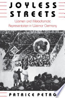 Joyless streets women and melodramatic representation in Weimar Germany /