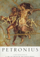 Satyrica / Petronius ; edited and translated by R. Bracht Branham and Daniel Kinney.
