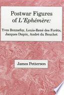 Postwar figures of L'Ephémère : Yves Bonnefoy, Louis-René des Forêts, Jacques Dupin, André du Bouchet /