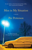 Men in my situation : a novel / Per Petterson ; translated from the Norwegian by Ingvild Burkey.