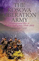 The Kosova Liberation Army : underground war to Balkan insurgency, 1948-2001 /