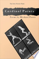 Cardinal points : poems / by Michael Pettit.