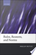 Rules, reasons, and norms : selected essays /