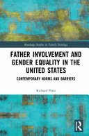 Father involvement and gender equality in the United States : contemporary norms and barriers /