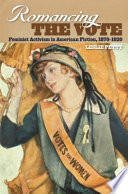 Romancing the vote feminist activism in American fiction, 1870-1920 / Leslie Petty.