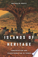 Islands of heritage : conservation and transformation in Yemen / Nathalie Peutz.