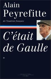 C'était de Gaulle / Alain Peyrefitte.