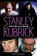 Stanley Kubrick adapting the sublime /