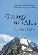 Geology of the Alps / O. Adrian Pfiffner.