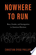 Nowhere to run : race, gender, and immigration in American elections /