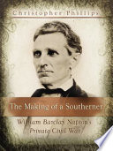 The making of a southerner : William Barclay Napton's private Civil War /