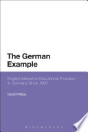 The German example : English interest in educational provision in Germany since 1800 /