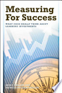 Measuring for success : what CEOs really think about learning investments / Jack J. Phillips and Patricia Pulliam Phillips.