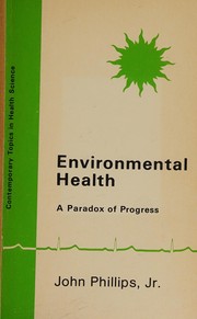 Environmental health ; a paradox of progress /