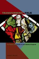 Transforming talk : the problem with gossip in late medieval England /