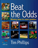 Beat the odds : winning ideas for smart gamblers /