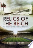 Relics of the reich : the buildings the Nazis left behind /