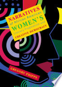 Narratives of African American women's literary pragmatism and creative democracy / Gregory Phipps.