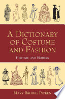 A dictionary of costume and fashion : historic and modern : with over 950 illustrations /