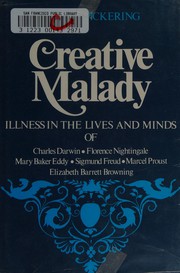 Creative malady : illness in the lives and minds of Charles Darwin ... /