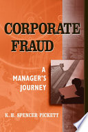 Corporate fraud : a manager's journey / K.H. Spencer Pickett.