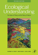 Ecological understanding : the nature of theory and the theory of nature /