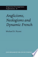 Anglicisms, neologisms and dynamic French /