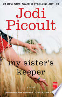 My sister's keeper : a novel / Jodi Picoult.